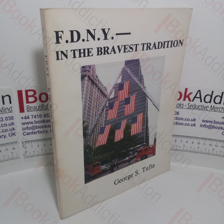 F D N Y - In the Bravest Tradition: A Pictorial Report on Firefighting