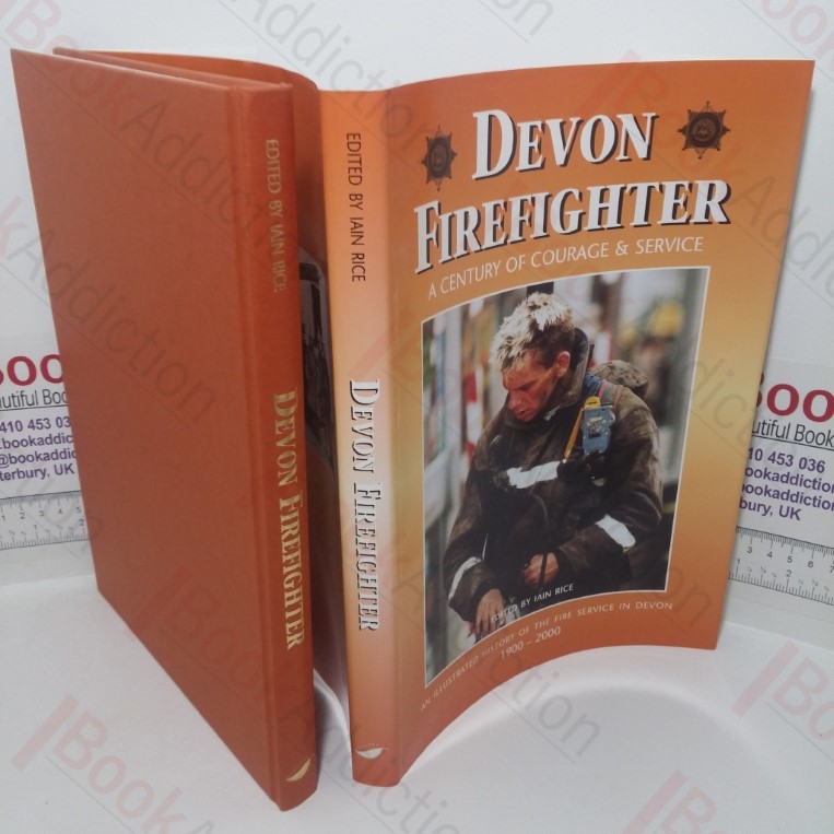 Devon Firefighter: A Century of Courage & Service - An Illustrated History of the Fire Service in Devon