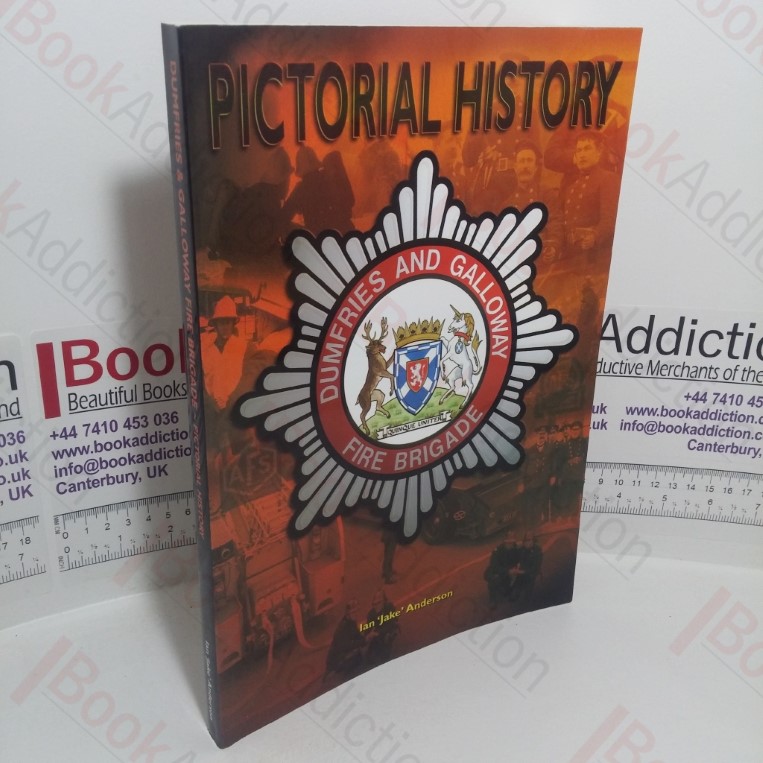 Dumfries and Galloway Fire Brigade - A Pictorial History