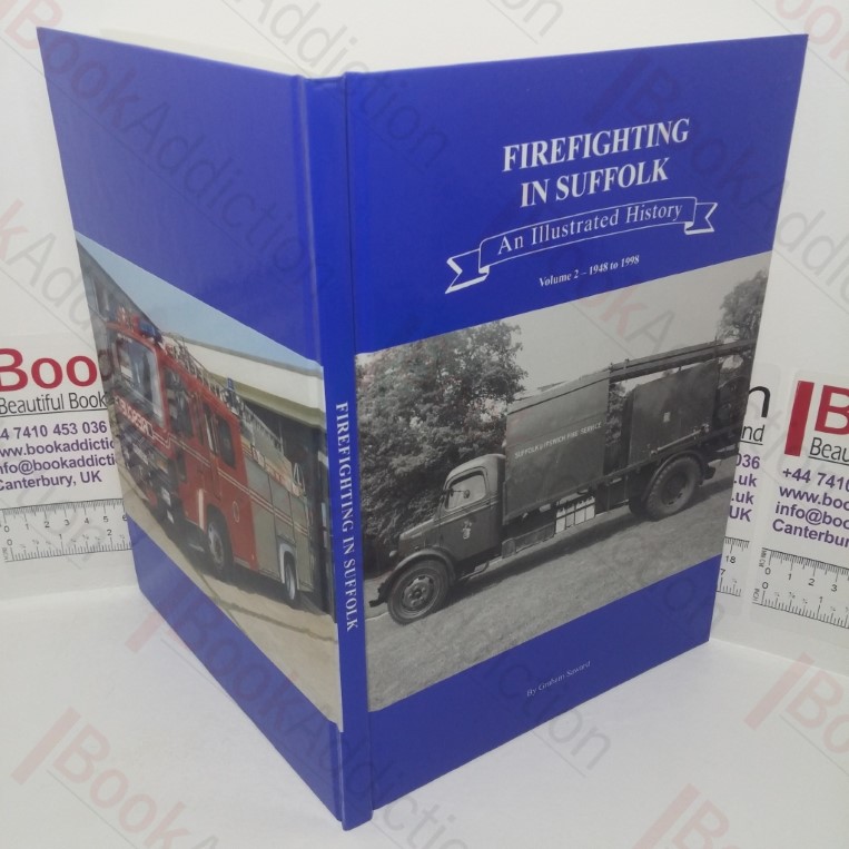 Firefighting in Suffolk: An Illustrated History, Volume 2 - 1948-1998 (Signed)