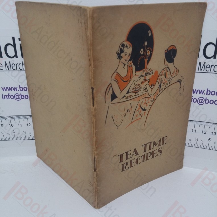 Tea Time Recipes: Some of the Cakes, etc. which can be Made from the Coleman Products