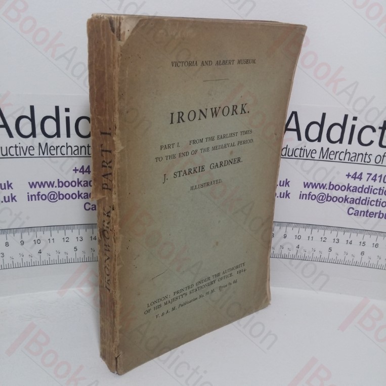 Ironwork: From the Earliest Times to the End of the Mediaeval Period (Victoria and Albert Museum Handbooks -  Ironwork, Part 1)