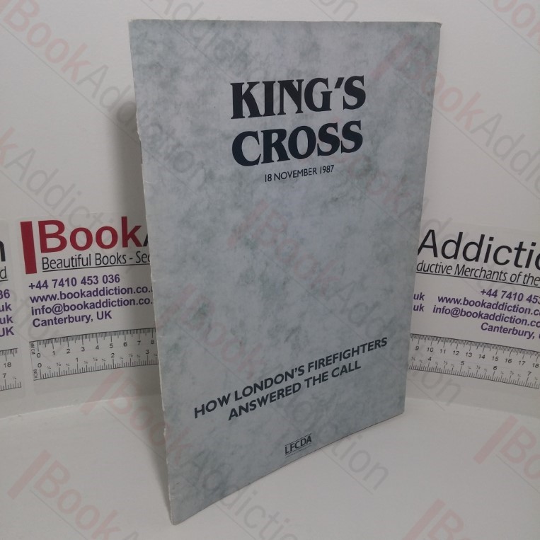 King's Cross, 18 November 1987 - How London's Firefighters Answered the Call