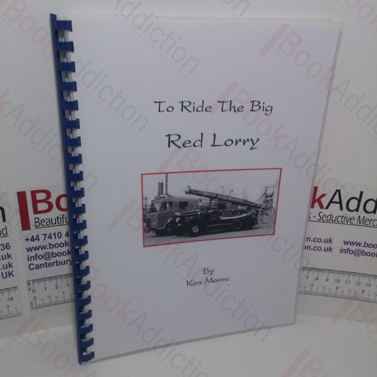 To Ride the Big Red Lorry: A Fireman's Story