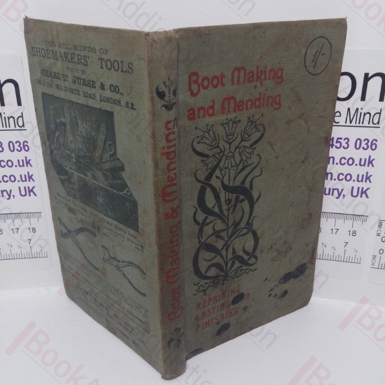Boot Making and Mending, Including Repairing, Lasting and Finishing ('Work' Handbooks)