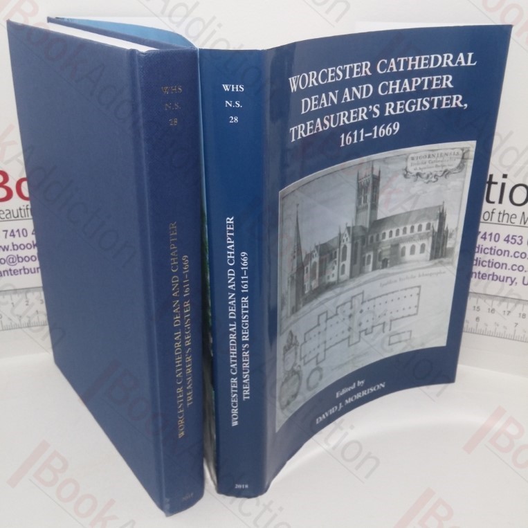 Worcester Cathedral Dean and Chapter Treasurer's Register, 1611-1669 (Worcestershire Historical Society, New Series, Volume 28)