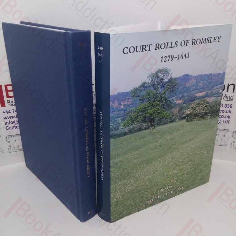 Court Rolls of Romsley,1279-1643 (Worcestershire Historical Society, New Series, Volume 27)