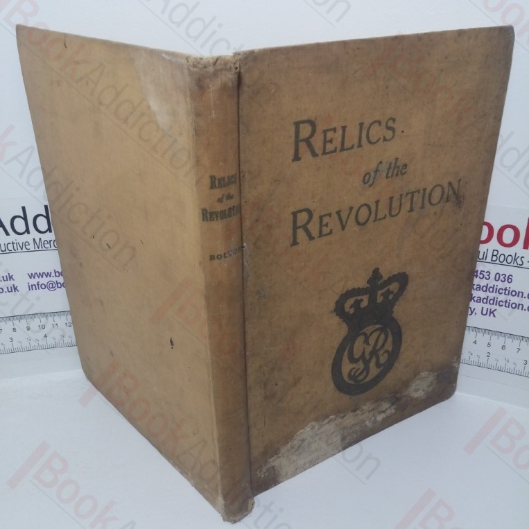 Relics of the Revolution: The Story of the Discovery of the Buried Remains of Military Life in Forts and Camps on Manhattan Island