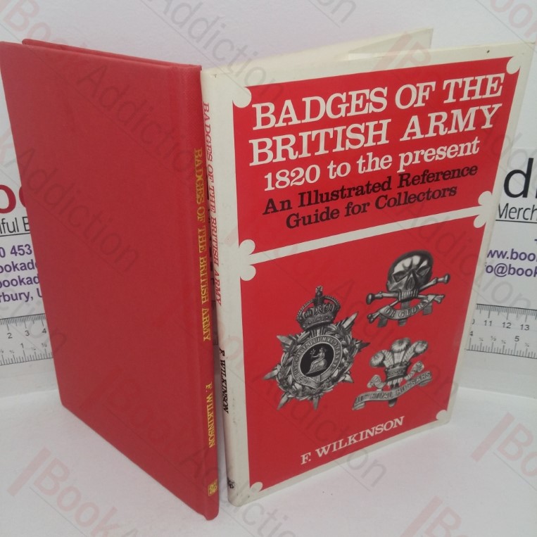 Badges of the British Army 1820 to the Present: An Illustrated Reference Guide for Collectors