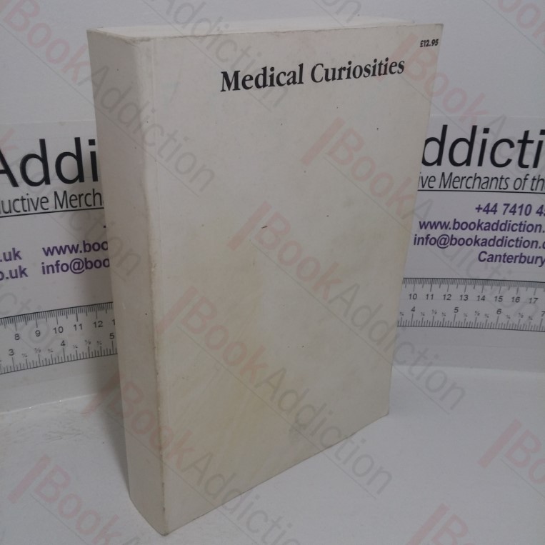 Medical Curiosities: Adapted from Anomalies and Curiosities of Medicine