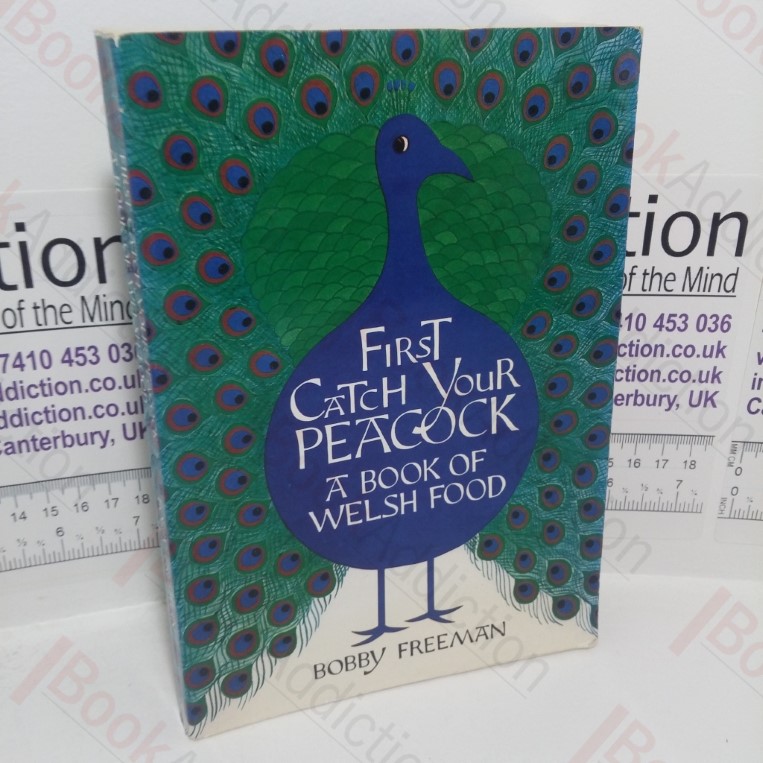 First Catch Your Peacock:  A Book of Welsh Food
