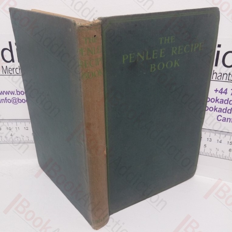 The Penlee Recipe Book: A Comprehensive Cookery Book Containing 490 Approved Recipe on Food Reform Lines