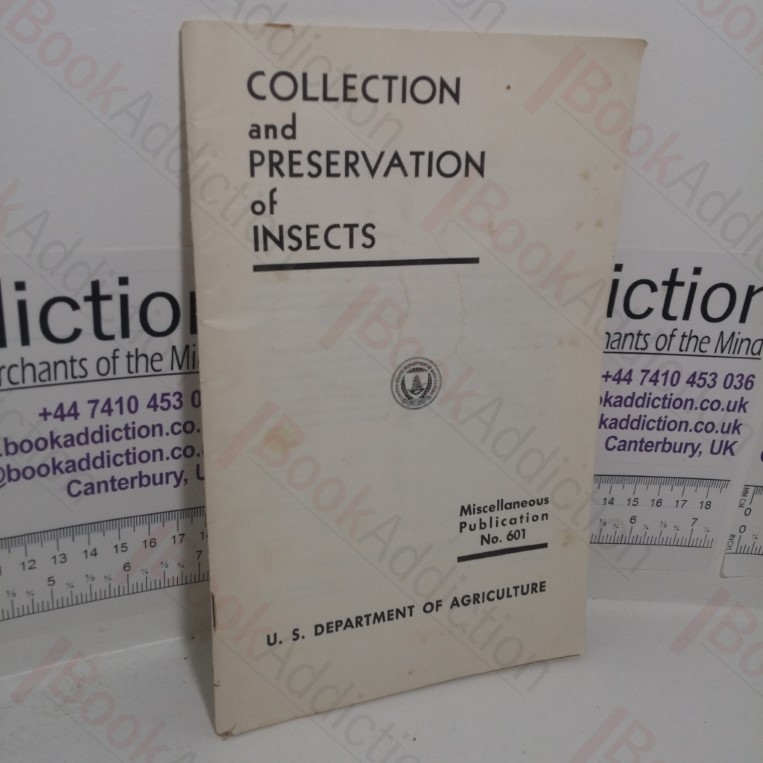 Collection and Preservation of Insects (Miscellaneous Publication, No. 601)