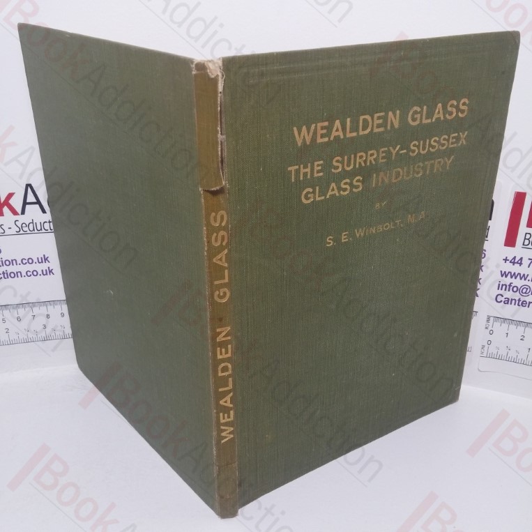 Wealden Glass: The Surrey-Sussex Glass Industry (AD 1226-1615)