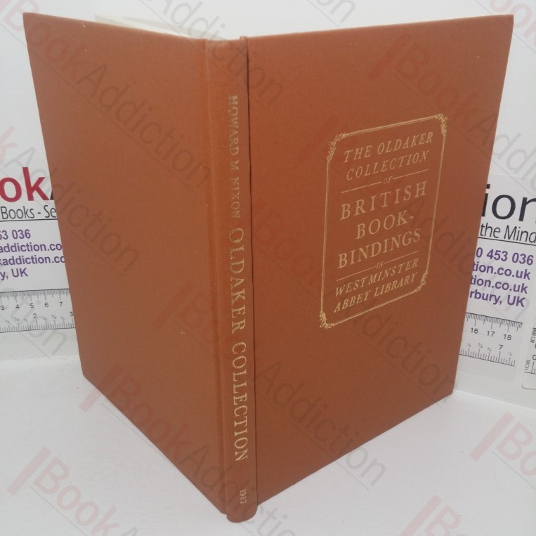 British Bookbindings Presented by Kenneth H Oldaker to the Chapter Library of Westminster Abbey