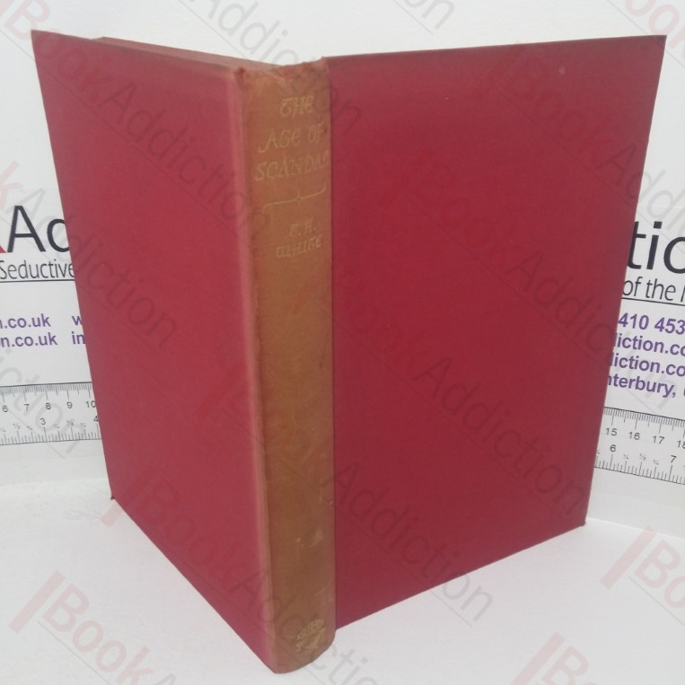 The Age of Scandal: An Excursion Through a Minor Period