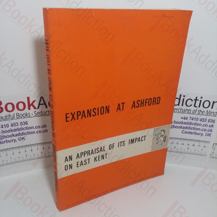 Expansion at Ashford: An Appraisal of its Impact on East Kent