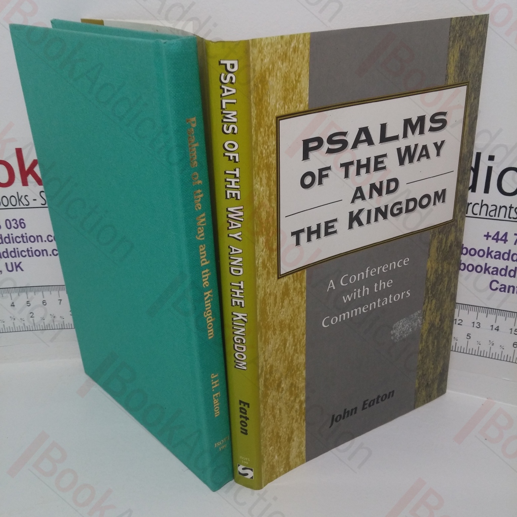 Psalms of the Way and the Kingdom: A Conference with the Commentators (Journal for the Study of the Old Testament Supplement series, No. 199)