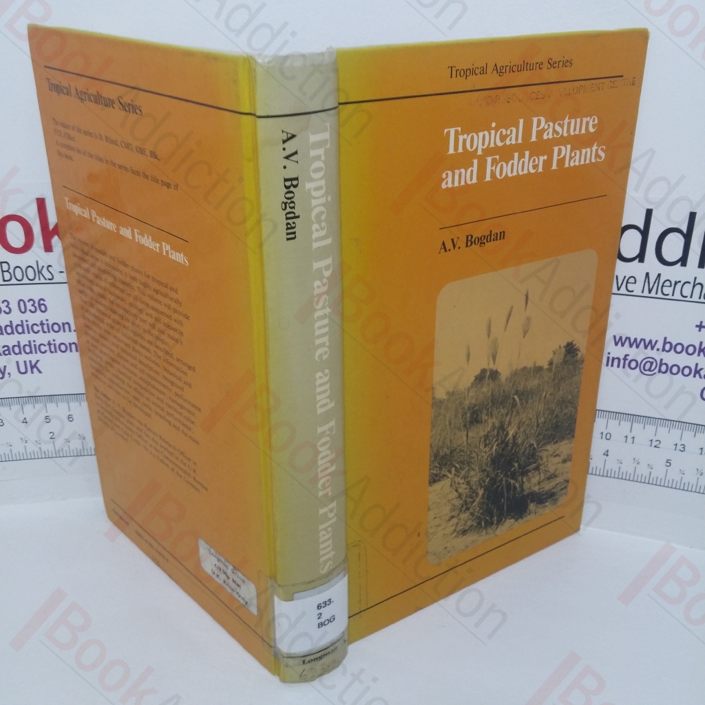 Tropical Pasture and Fodder Plants (Grasses and Legumes) (Tropical Agriculture series)