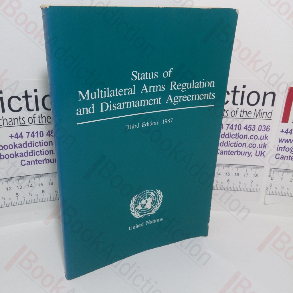 Status of Multilateral Arms Regulation and Disarmament Agreements (United Nations Department for Disarmament Affairs)