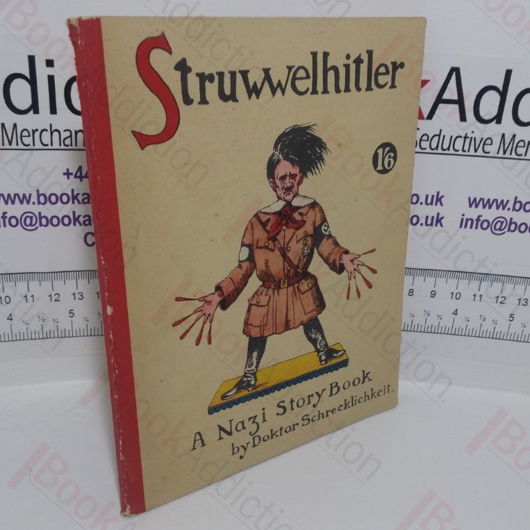 Struwwelhitler: A Nazi Story Book (A Parody on the Original)