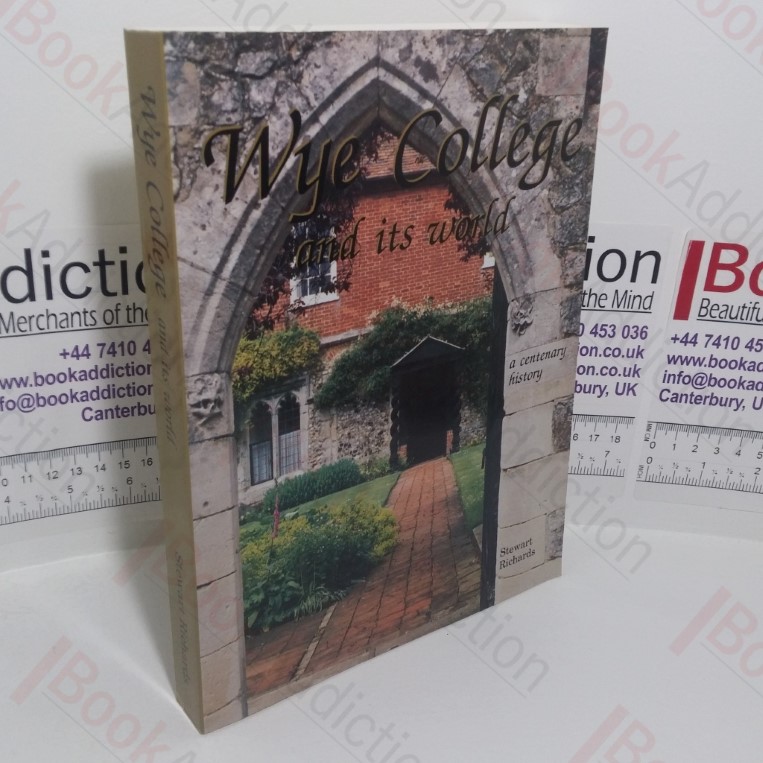 Wye College and Its World: A Centenary History
