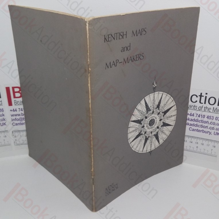Kentish Maps and Map-Makers,1590-1840
