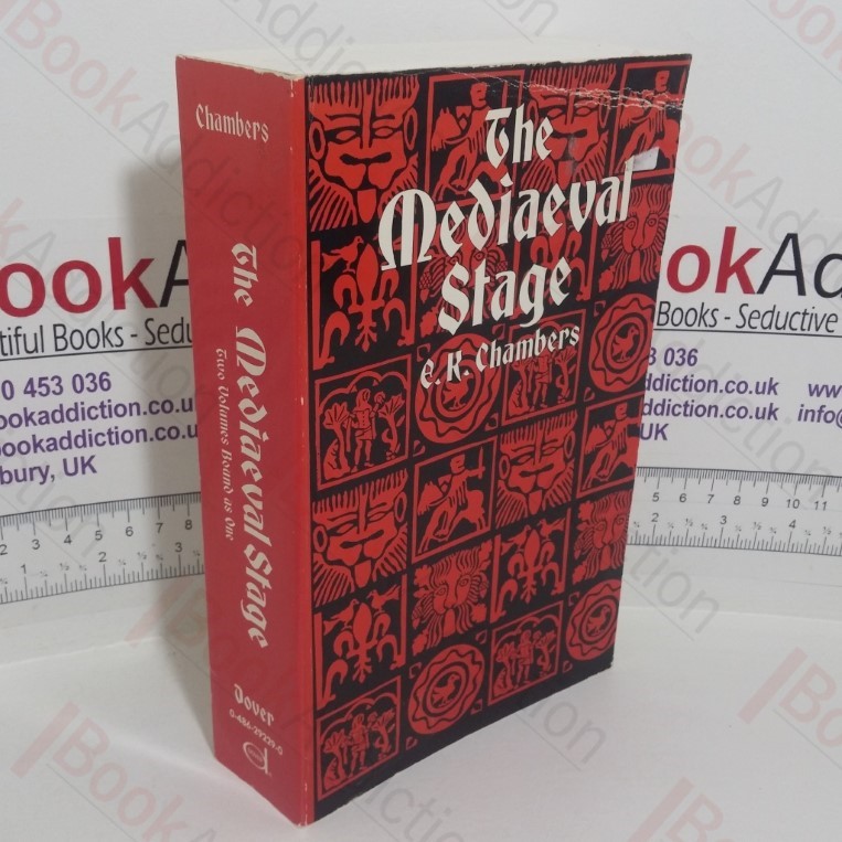 The Mediaeval Stage [Medieval] (Two Volumes bound as One) (Dover Books on Literature and Drama series)