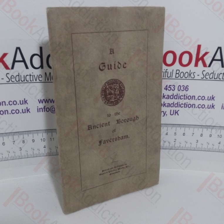 A Guide to the Ancient Borough of Faversham