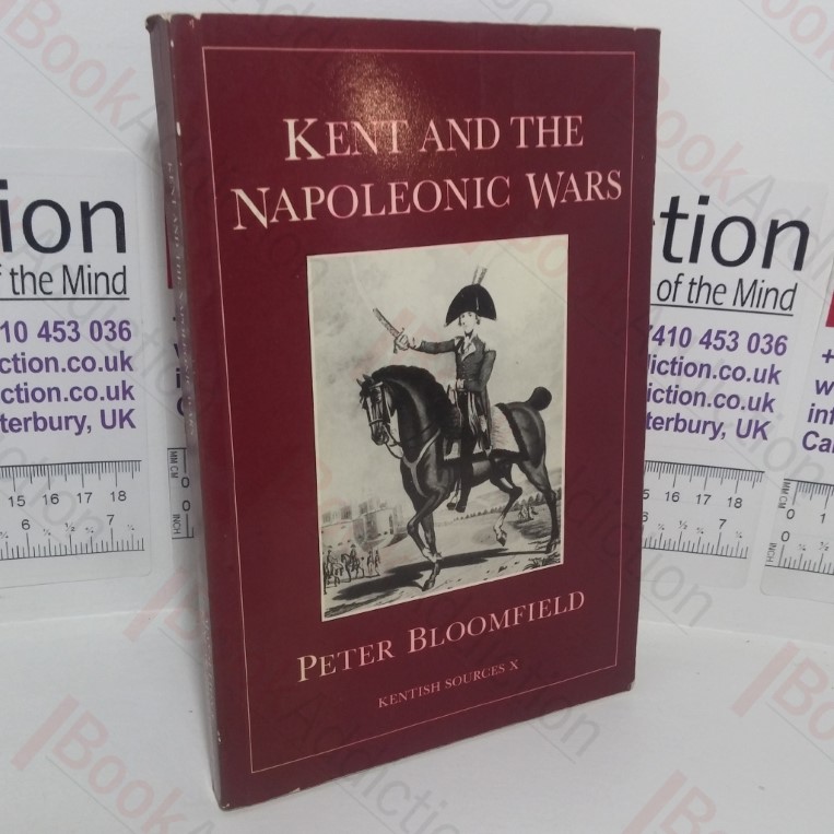 Kent and the Napoleonic Wars (Kentish Sources X, Selected Documents)