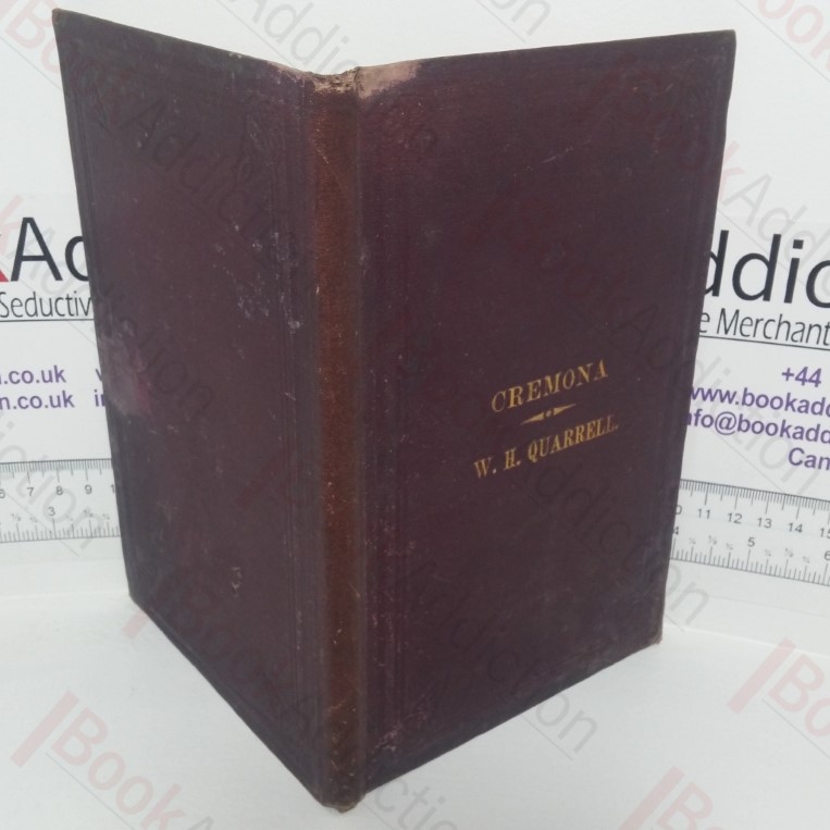 Cremona: An Account of the Italian Violin-makers and Their Instruments