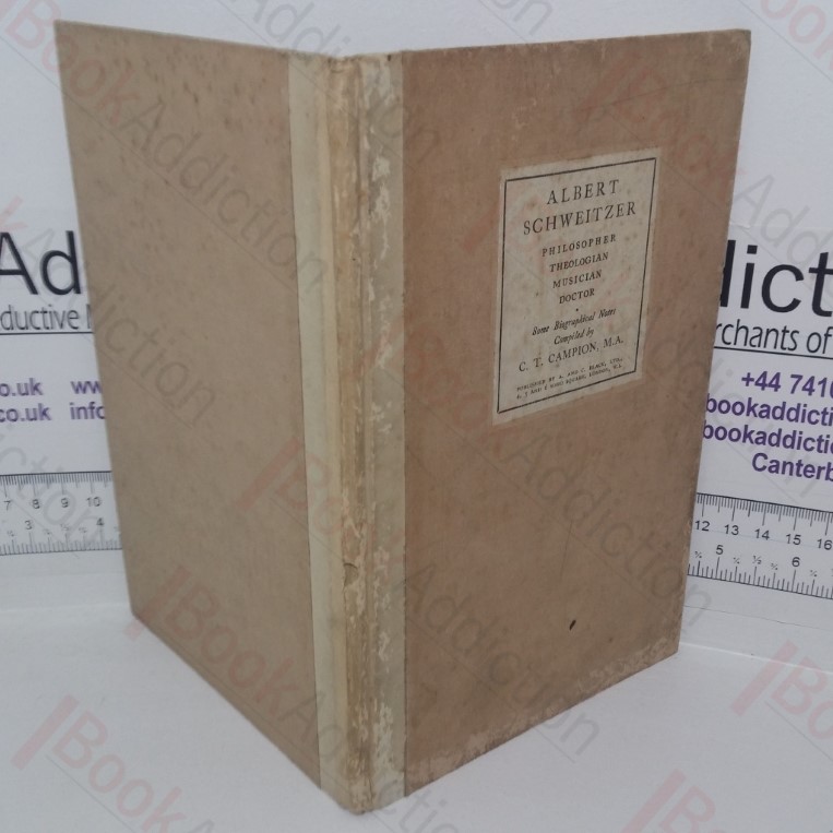 Albert Schweitzer: Philosopher, Theologian, Musician, Doctor: Some Biographical Notes