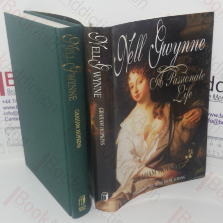 Nell Gwynne: A Passionate Life