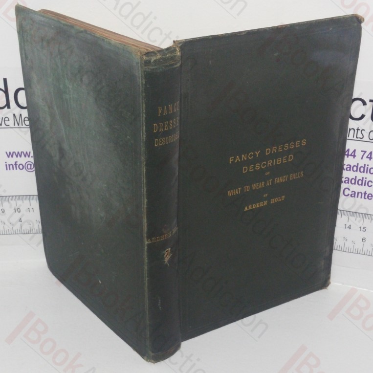 Fancy Dresses Described, Or What to Wear at Fancy Balls