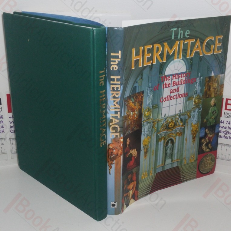 The Hermitage: The History of the Buildings and Collections