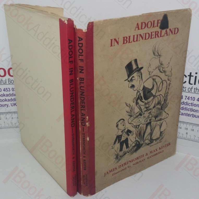 Adolf In Blunderland: A Political Parody of Lewis Carroll's Famous Story