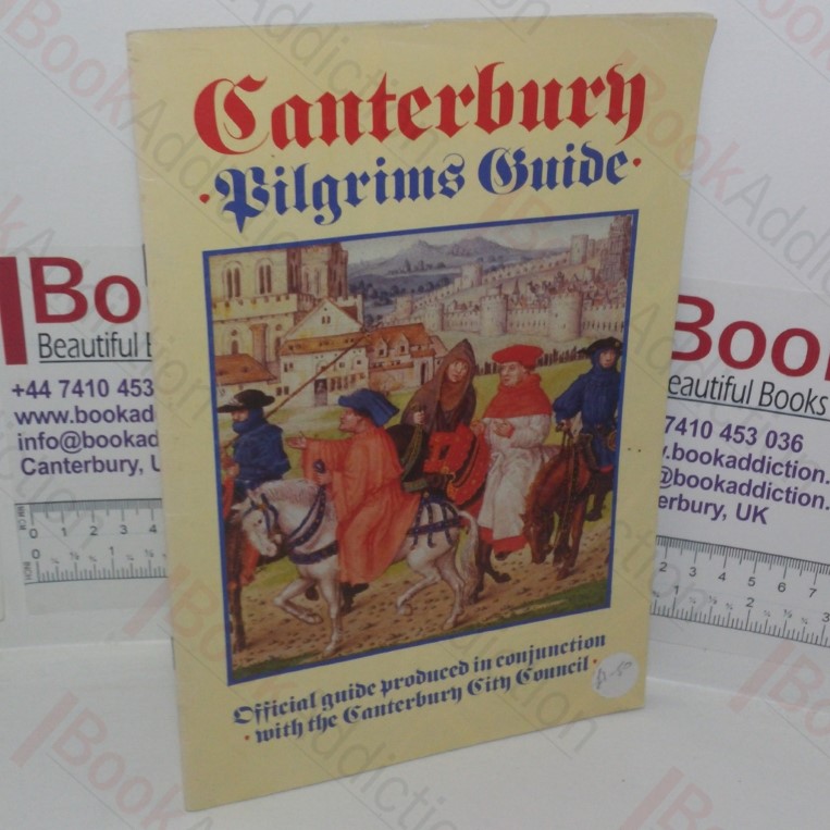 Canterbury Pilgrims Guide: The Official Guide to the City and Cathedral