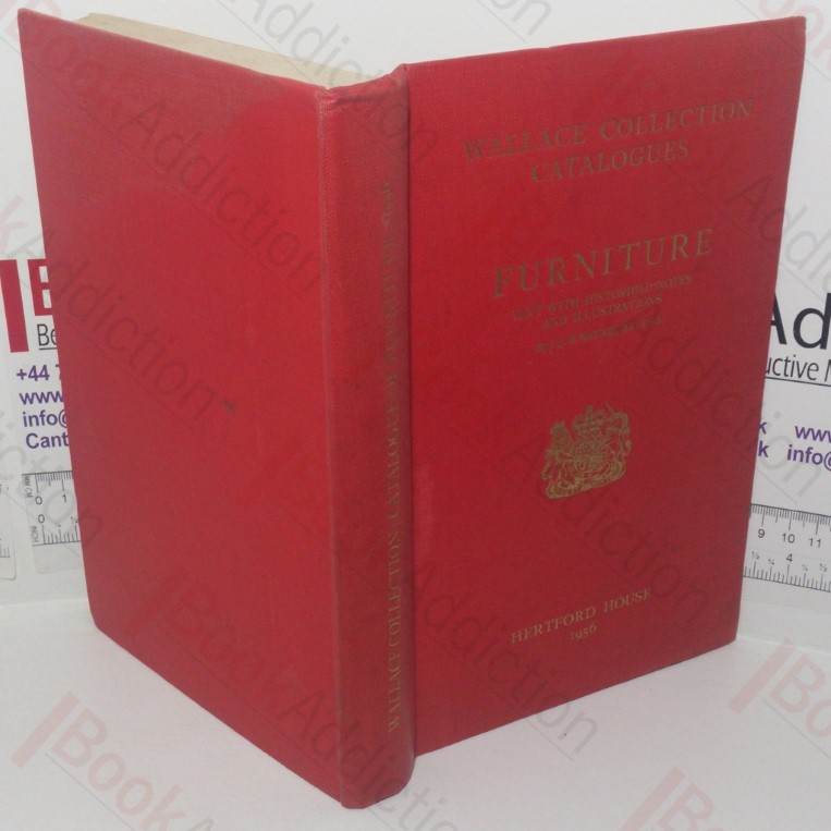 Furniture: Text with Historical Notes and Illustrations (Wallace Collection Catalogues)