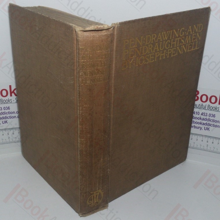 Pen Drawing and Pen Draughtsmen: Their Work and Their Methods - A Study of the Art Today with Technical Suggestions (The Graphic Art series)