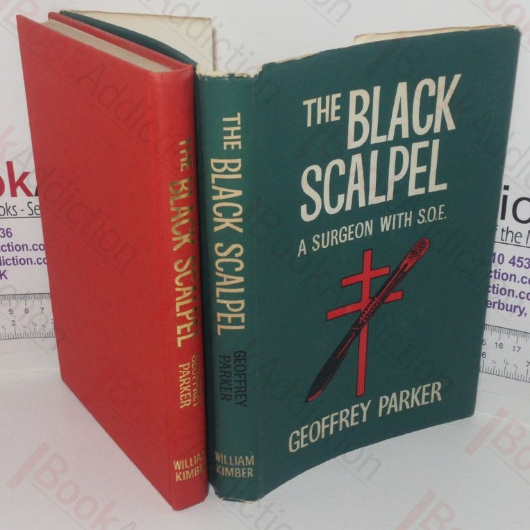 The Black Scalpel: A Surgeon with SOE [Special Operations Executive]