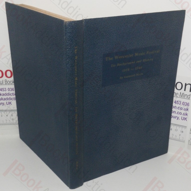 The Worcester Music Festival: Its Background and History, 1858-1946