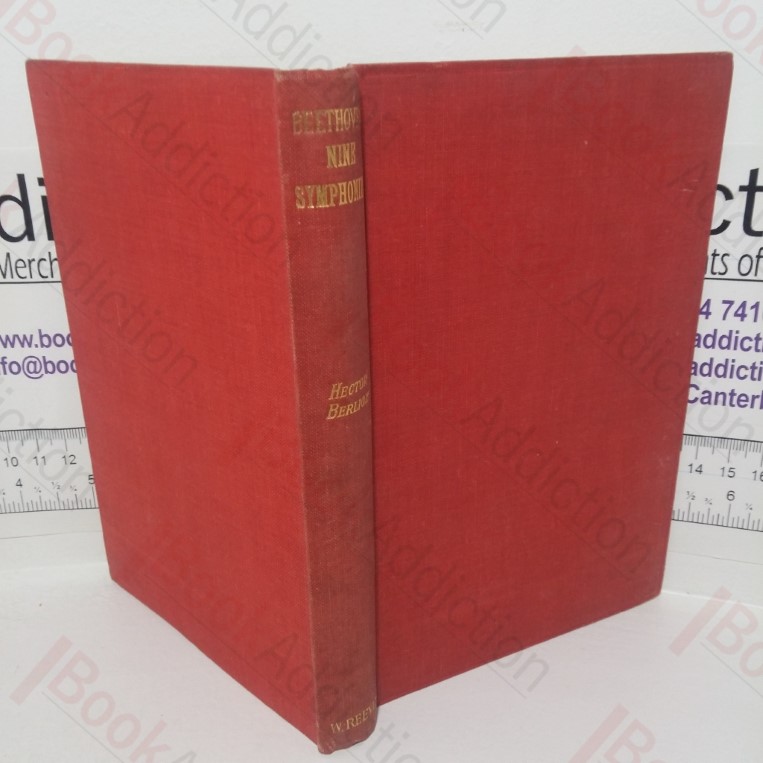 A Critical Study of Beethoven's Nine Symphonies: With "A Few Words on His Trios and Sonatas," A Criticism of "Fidelio" and an Introductory Essay on Music