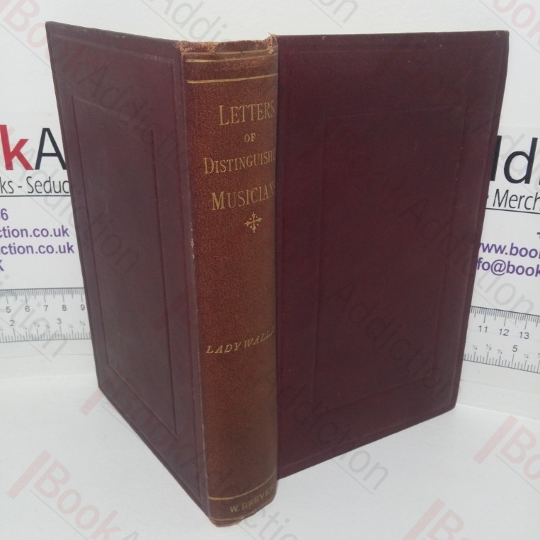 Letters of Distinguished Musicians: Gluck, Haydn, P E Bach, Weber and Mendelssohn