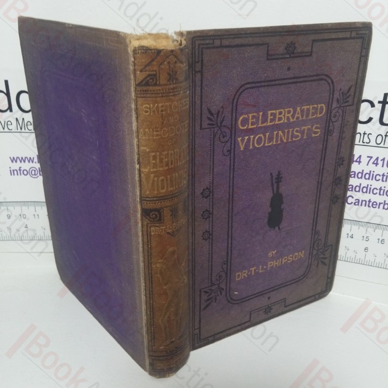 Biographical Sketches and Anecdotes of Celebrated Violinists