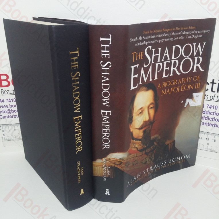 The Shadow Emperor: A Biography of Napoleon III