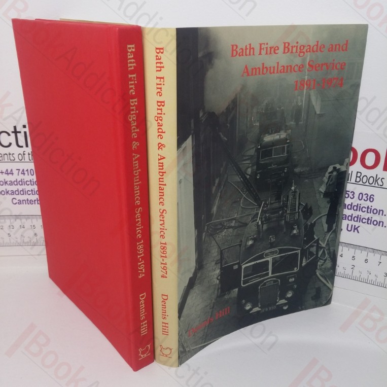 Bath Fire Brigade and Ambulance Service, 1891 to 1974: An Illustrated History
