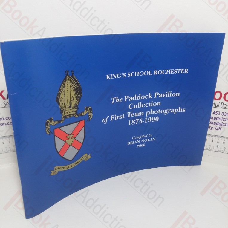 King's School, Rochester: The Paddock Pavilion Collection of First Team Photographs, 1875-1990