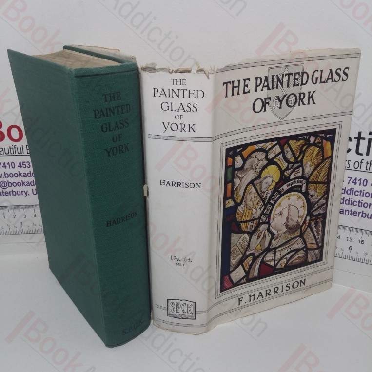 The Painted Glass of York: An Account of the Medieval Glass of the Minster and the Parish Churches (The Historic Monuments of England series)