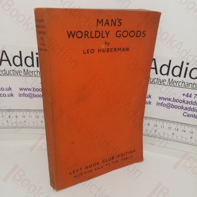Man's Worldly Goods (Left Book Club series)