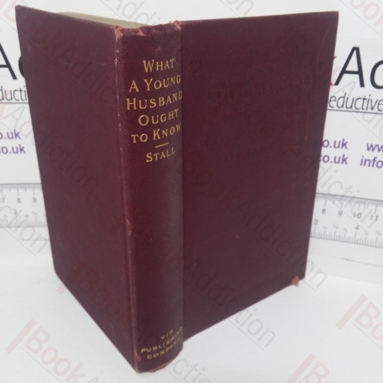 What a Young Husband Ought to Know (Self and Sex series)